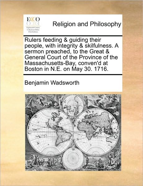 Cover for Benjamin Wadsworth · Rulers Feeding &amp; Guiding Their People, with Integrity &amp; Skilfulness. a Sermon Preached, to the Great &amp; General Court of the Province of the Massachuse (Paperback Book) (2010)