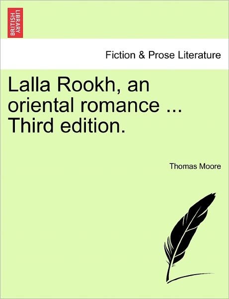 Cover for Thomas Moore · Lalla Rookh, an Oriental Romance ... Third Edition. (Paperback Book) (2011)
