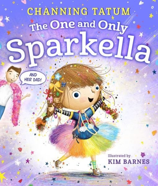 Cover for Channing Tatum · The One and Only Sparkella (Hardcover bog) (2021)