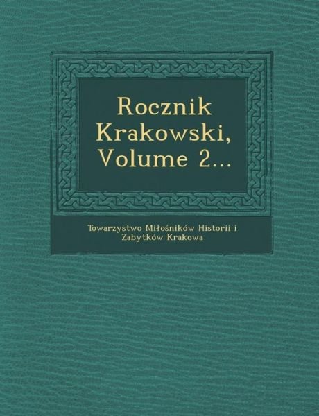 Cover for Towarzystwo Mi O Nikow Historii I Zab · Rocznik Krakowski, Volume 2... (Paperback Bog) (2012)