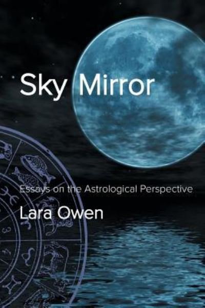 Cover for Lara Owen · Sky Mirror: Essays on the Astrological Perspective (Paperback Book) (2013)
