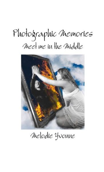 Cover for Melodie Yvonne · Photographic Memories: Meet Me in the Middle (Paperback Book) (2013)