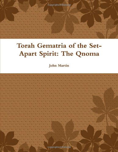 Cover for John Martin · Torah Gematria of the Set-apart Spirit: the Qnoma (Paperback Book) [Hebrew edition] (2013)