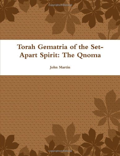 Cover for John Martin · Torah Gematria of the Set-apart Spirit: the Qnoma (Paperback Bog) [Hebrew edition] (2013)