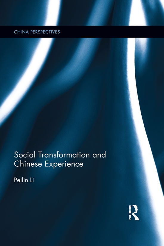 Social Transformation and Chinese Experience - Peilin Li - Książki - Taylor and Francis - 9781315707754 - 16 marca 2017