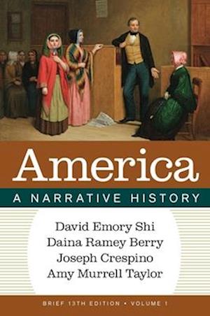 Cover for Shi, David E. (Furman University) · America: A Narrative History (N/A) [Brief Thirteenth edition] (2025)