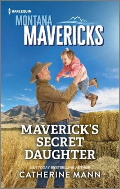 Cover for Catherine Mann · Maverick's Secret Daughter (Book) (2024)