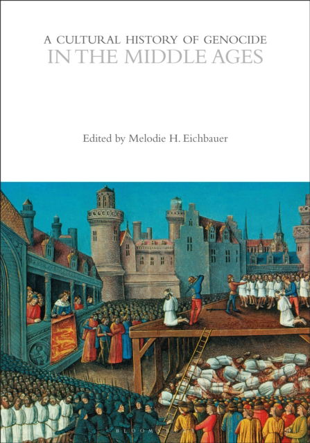 A Cultural History of Genocide in the Middle Ages - The Cultural Histories Series (Paperback Book) (2024)