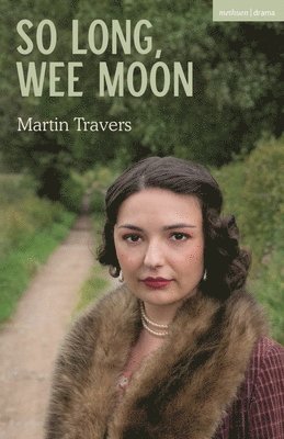 Cover for Martin Travers · So Long, Wee Moon - Modern Plays (Paperback Book) (2024)