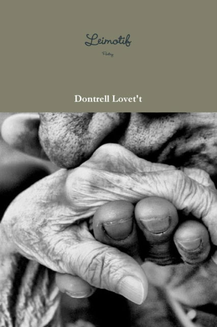 Leitmotif - Dontrell Lovet't - Livres - Lulu.com - 9781365393754 - 9 novembre 2016