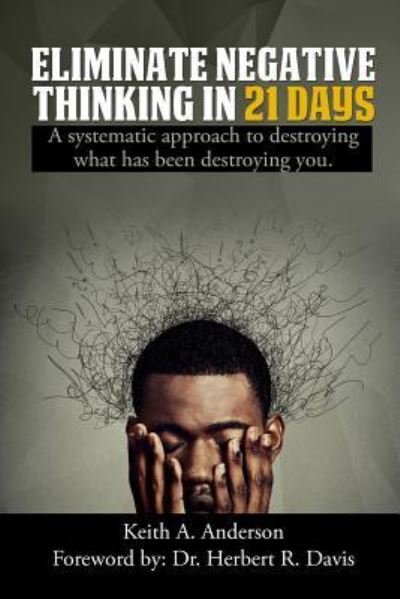 Cover for Keith A Anderson · Eliminate Negative Thinking in 21 Days (Paperback Book) (2018)