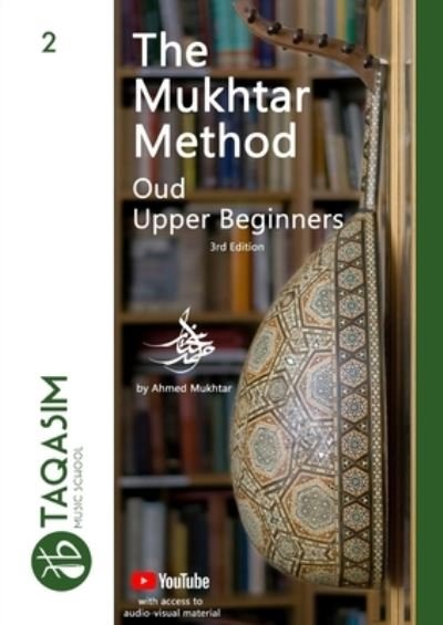 Cover for Ahmed Mukhtar · Mukhtar Method - Oud Upper Beginner (Book) (2022)