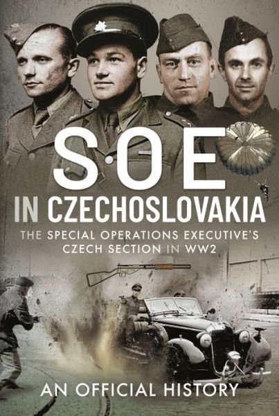 Cover for An Official History · SOE in Czechoslovakia: The Special Operations Executive s Czech Section in WW2 (Inbunden Bok) (2022)