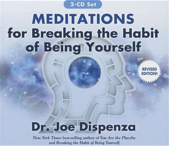 Cover for Joe Dispenza · Meditations for Breaking the Habit of Being Yourself: Revised Edition (Audiobook (CD)) [Unabridged edition] (2015)