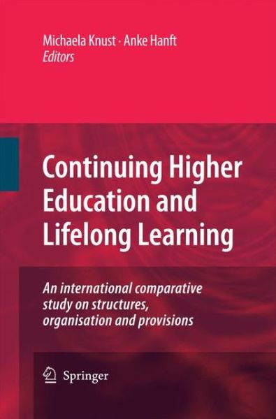 Cover for Anke Hanft · Continuing Higher Education and Lifelong Learning: An international comparative study on structures, organisation and provisions (Hardcover Book) [2009 edition] (2009)