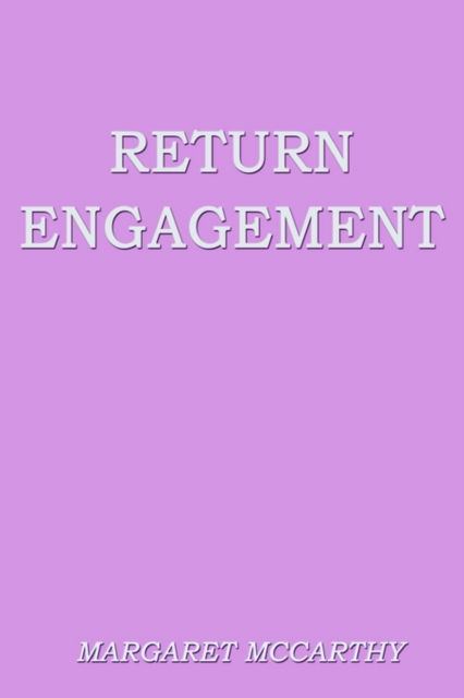 Return Engagement - Marian Clay - Livros - AuthorHouse - 9781403367754 - 9 de abril de 2003