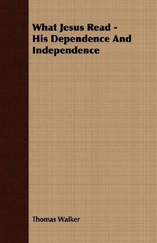 Cover for Thomas Walker · What Jesus Read - His Dependence and Independence (Paperback Book) (2007)