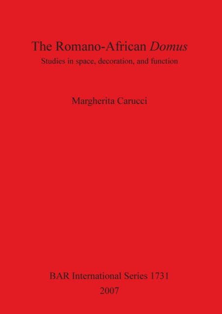 Cover for Margherita Carucci · The Romano-African Domus (Book) (2007)