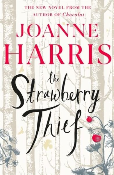 Cover for Joanne Harris · The Strawberry Thief: The Sunday Times bestselling novel from the author of Chocolat (Hardcover bog) (2019)