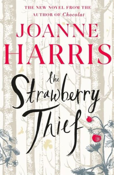 The Strawberry Thief: The Sunday Times bestselling novel from the author of Chocolat - Joanne Harris - Livros - Orion Publishing Co - 9781409170754 - 9 de julho de 2019