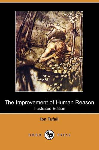 Cover for Ibn Tufail · The Improvement of Human Reason (Illustrated Edition) (Dodo Press) (Paperback Book) [Illustrated, Ill edition] (2009)