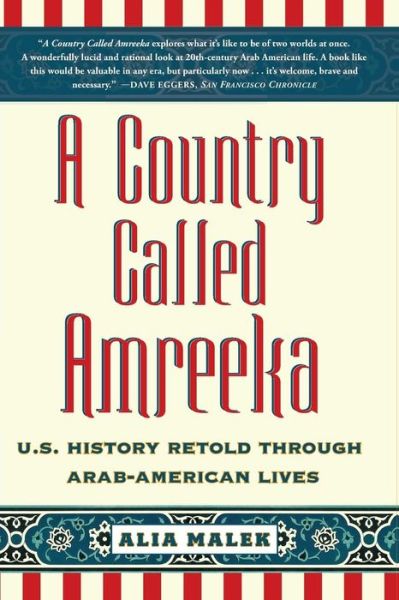 Cover for Alia Malek · A Country Called Amreeka U.S. History Retold through Arab-American Lives (Paperback Book) (2010)