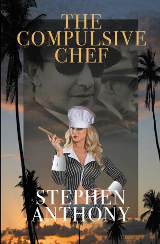 Cover for Stephen Anthony · The Compulsive Chef (Paperback Book) (2012)