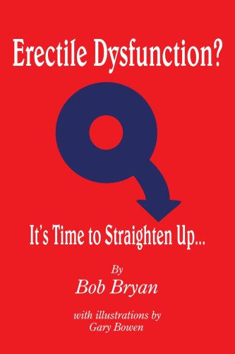 Cover for Bob Bryan · Erectile Dysfunction? It's Time to Straighten Up... (Paperback Book) (2005)