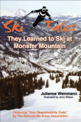 Cover for Julianne Weinmann · Ski Tales, They Learned to Ski at Monster Mountain (Paperback Book) (2005)