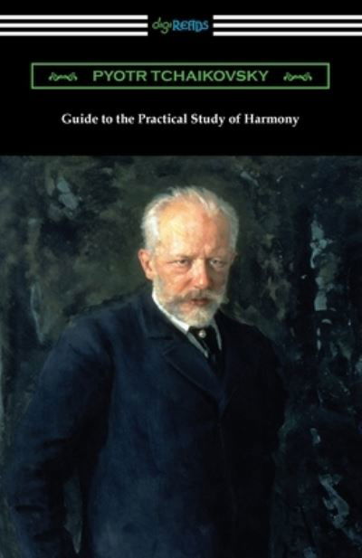 Guide to the Practical Study of Harmony - Pyotr Tchaikovsky - Bøker - Digireads.com Publishing - 9781420973754 - 7. juli 2021