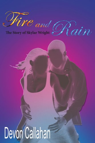 Cover for Devon Callahan · Fire and Rain: the Story of Skylar Wright (Paperback Book) (2006)