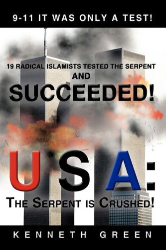 Usa: the Serpent is Crushed!: 9-11 - Kenneth Green - Books - Trafford Publishing - 9781426913754 - October 26, 2009