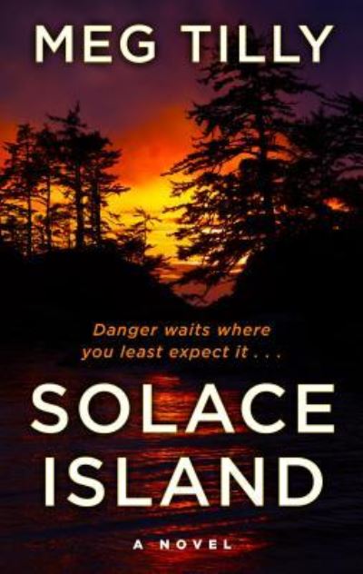 Cover for Meg Tilly · Solace Island (Book) (2019)