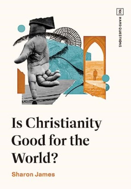 Cover for Sharon James · Is Christianity Good for the World? - TGC Hard Questions (Pocketbok) (2023)