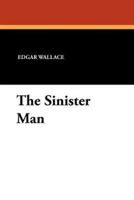 Cover for Edgar Wallace · The Sinister Man (Paperback Book) (2024)