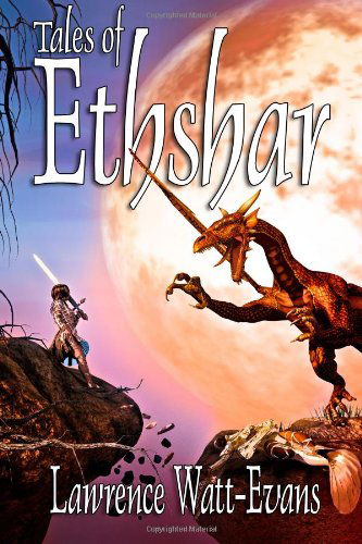 Cover for Lawrence Watt-evans · Tales of Ethshar (Pocketbok) (2024)