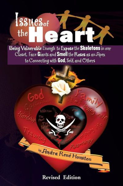 Cover for Audra Houston · Issues of the Heart: Being Vulnerable Enough to Expose the Skeletons in Our Closet, Face Giants and Smell the Roses As an Apex to Connecting with God, Self and Others (Paperback Book) (2009)