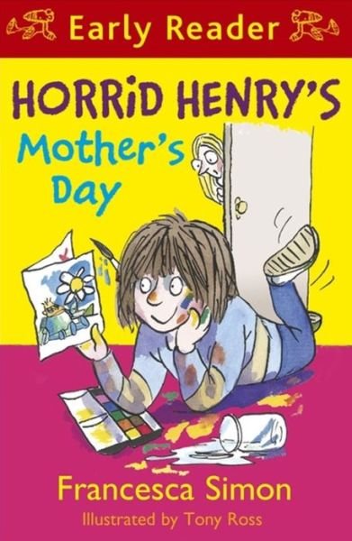 Cover for Francesca Simon · Horrid Henry Early Reader: Horrid Henry's Mother's Day: Book 30 - Horrid Henry Early Reader (Paperback Book) (2015)