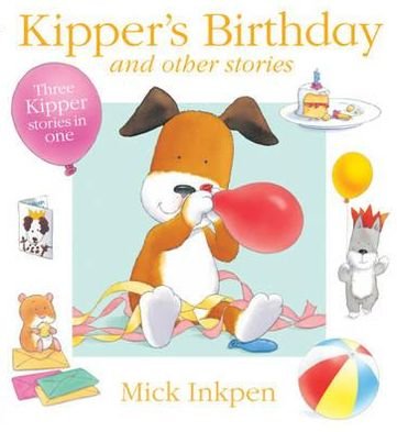 Cover for Mick Inkpen · Kipper's Birthday and Other Stories - Kipper (Paperback Bog) (2011)
