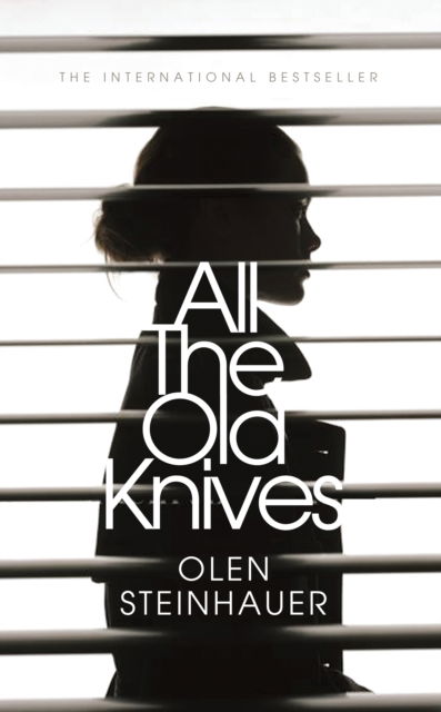 Cover for Olen Steinhauer · All the Old Knives (Hardcover Book) [Air Iri OME edition] (2015)