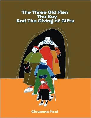 Cover for Giovanna Peel · The Three Old men the Boy and the Giving of Gifts (Paperback Book) (2010)