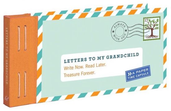 Cover for Lea Redmond · Letters to My Grandchild: Write Now. Read Later. Treasure Forever. - Letters To My (Trycksaker) (2015)
