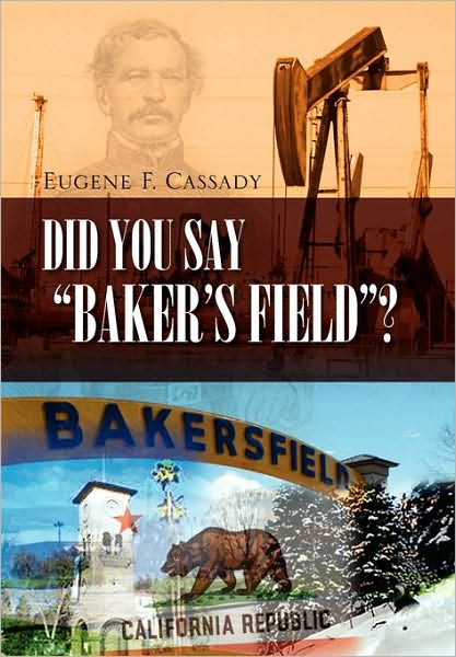 Cover for Eugene F Cassady · Did You Say &quot;Baker's Field&quot;? (Paperback Bog) (2010)