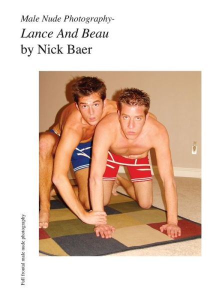 Cover for Nick Baer · Male Nude Photography- Lance And Beau (Paperback Book) (2010)