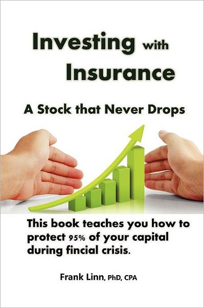 Cover for Phd Cpa Frank Linn · Investing with Insurance: Stock That Never Drops (Paperback Book) (2010)