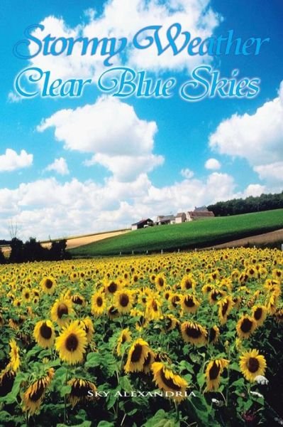 Cover for Sky Alexandria · Stormy Weather Clear Blue Skies (Paperback Book) (2016)