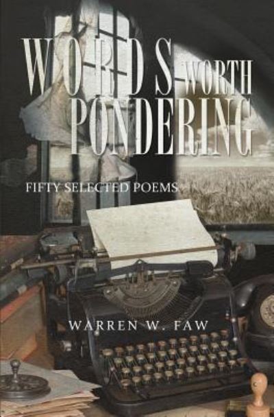 Cover for Warren W Faw · Words Worth Pondering (Paperback Book) (2017)