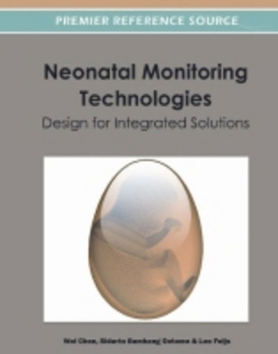 Cover for Wei Chen · Neonatal Monitoring Technologies: Design for Integrated Solutions (Inbunden Bok) (2012)