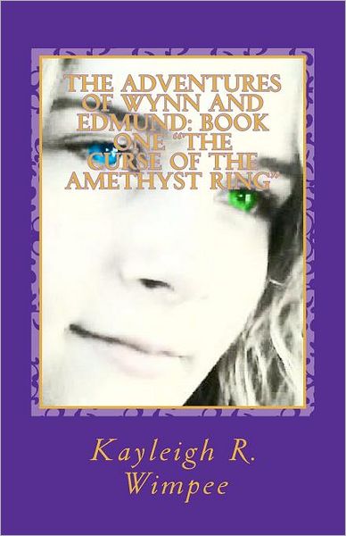 Cover for Kayleigh R Wimpee · The Curse of the Amethyst Ring: the Adventures of Wynn and Edmund (Volume 1) (Paperback Book) (2012)