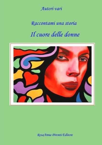 Cover for Autori Vari · Raccontami una Storia - il Cuore Delle Donne (Book) (2012)